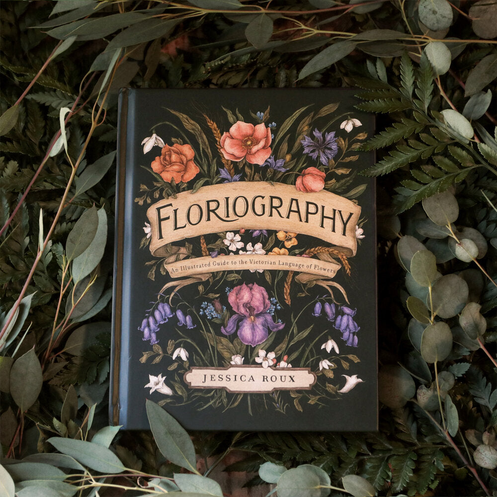 Floriography: An Illustrated Guide to the Victorian Language of Flowers